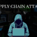 Understanding Supply Chain Attacks: Why They Matter and How to Protect Your Business